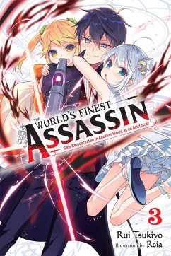 The World's Finest Assassin Gets Reincarnated in Another World as an Aristocrat, Vol. 3 (Light Novel) - Tsukiyo, Rui