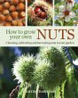 How to Grow Your Own Nuts: Choosing,... - Bild 1