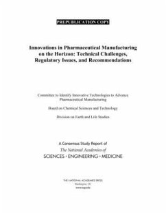 Innovations in Pharmaceutical Manufacturing on the Horizon - National Academies of Sciences Engineering and Medicine; Division On Earth And Life Studies; Board on Chemical Sciences and Technology; Committee to Identify Innovative Technologies to Advance Pharmaceutical Manufacturing