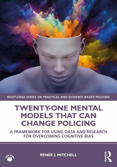 Twenty-one Mental Models That Can Change Policing - Mitchell, Renee J.