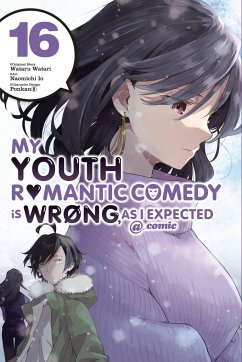 My Youth Romantic Comedy Is Wrong, As I Expected @ comic, Vol. 16 (manga) - Watari, Wataru