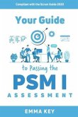 Your Guide to Passing the PSM I Assessment: Compliant with the Scrum Guide 2020