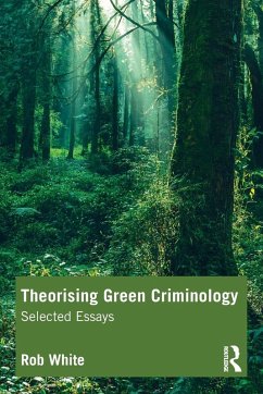 Theorising Green Criminology - White, Rob