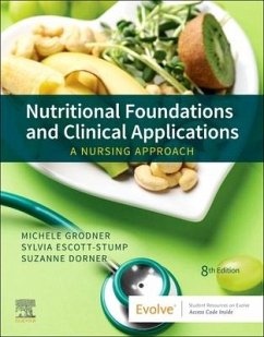 Nutritional Foundations and Clinical Applications - Grodner, Michele (Professor<br>Department of Public Health<br>Willia; Escott-Stump, Sylvia (Clinical Assistant Professor and Director<br>D; Dorner, Suzanne (Assistant Manager <br>Medic
