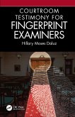 Courtroom Testimony for Fingerprint Examiners