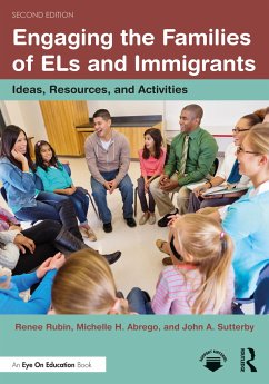 Engaging the Families of ELs and Immigrants - Rubin, Renee; Abrego, Michelle H; Sutterby, John A