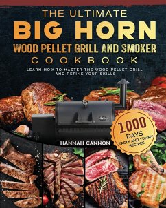 The Ultimate BIG HORN Wood Pellet Grill And Smoker Cookbook - Cannon, Hannah
