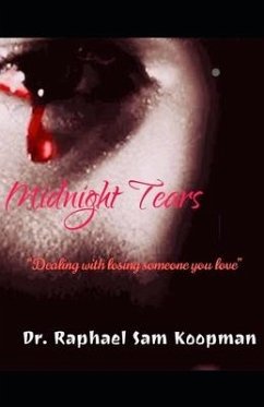 Midnight Tears: Dealing with the loss of someone you love - Koopman, Raphael Sam