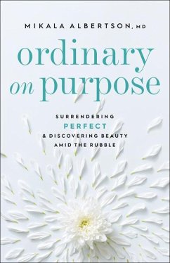 Ordinary on Purpose - Albertson Mikala MD