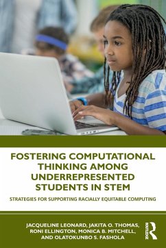 Fostering Computational Thinking Among Underrepresented Students in STEM - Leonard, Jacqueline; Thomas, Jakita O; Ellington, Roni