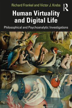Human Virtuality and Digital Life - Frankel, Richard; Krebs, Victor J.