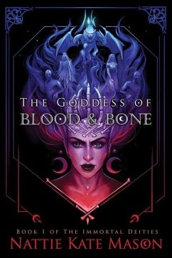 The Goddess of Blood and Bone - Mason, Nattie Kate
