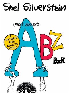 Uncle Shelby's Abz Book: A Primer for Adults Only - Silverstein, Shel