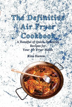 The Definitive Air Fryer Cookbook - Hamm, Kira