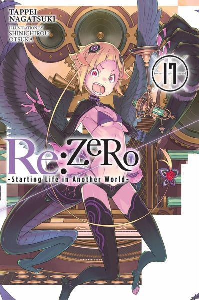 RE: Zero -Starting Life in Another World-, Vol. 17 (Light Novel) RE: Zero -Starting Life in Another World-, Vol. 17 (Light Novel)