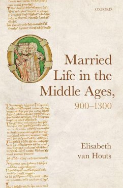 Married Life in the Middle Ages, 900-1300 - Houts, Elisabeth Van
