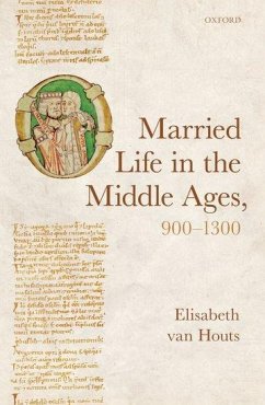 Married Life in the Middle Ages, 900-1300 - Houts, Elisabeth Van