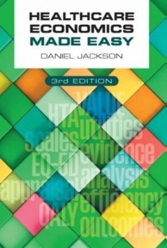 Healthcare Economics Made Easy, third edition - Jackson, Daniel (University of Surrey, UK)