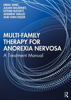 Multi-Family Therapy for Anorexia Nervosa - Simic, Mima; Baudinet, Julian; Blessitt, Esther