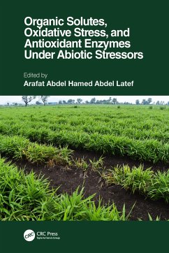 Organic Solutes, Oxidative Stress, and Antioxidant Enzymes Under Abiotic Stressors