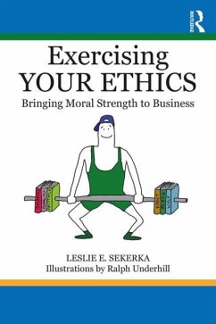 Exercising Your Ethics - Sekerka, Leslie E.