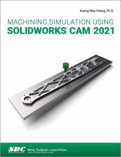 Machining Simulation Using SOLIDWORKS CAM 2021 - Chang, Kuang-Hua