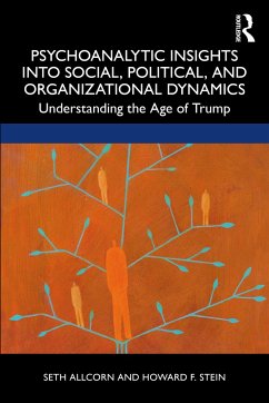 Psychoanalytic Insights into Social, Political, and Organizational Dynamics - Allcorn, Seth; Stein, Howard F