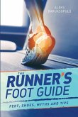 The Runner's Foot Guide: Feet, Shoes, Myths and Tips