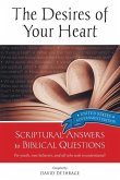 The Desires of Your Heart United States Government Edition: Biblical Answers to Biblical Questions for Youth, New Believers and All Who Seek to Unders
