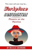 Workplace Confidential: Phoenix on the Mainline