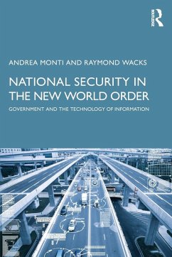 National Security in the New World Order - Monti, Andrea (Gabriele dâ Annunzio University of Chieti, Italy); Wacks, Raymond (University of Hong Kong)