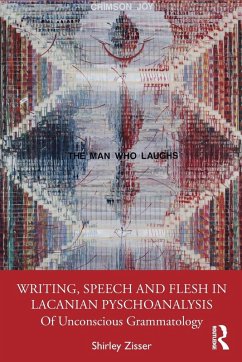 Writing, Speech and Flesh in Lacanian Psychoanalysis - Zisser, Shirley