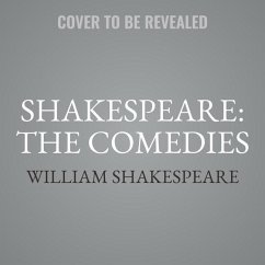 Shakespeare: The Comedies: Featuring All of William Shakespeare's Comedic Plays - Shakespeare, William