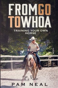 From Go To Whoa: Training your own horse! - Neal, Pam