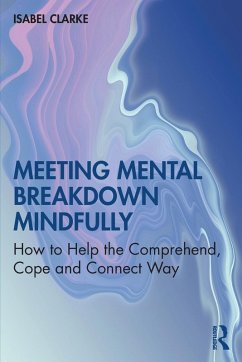 Meeting Mental Breakdown Mindfully - Clarke, Isabel