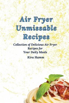 Air Fryer Unmissable Recipes - Hamm, Kira