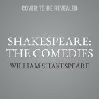 Shakespeare: The Comedies Lib/E: Featuring All of William Shakespeare's Comedic Plays