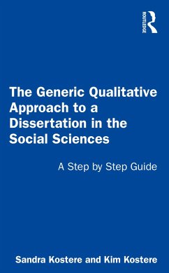 The Generic Qualitative Approach to a Dissertation in the Social Sciences - Kostere, Sandra; Kostere, Kim
