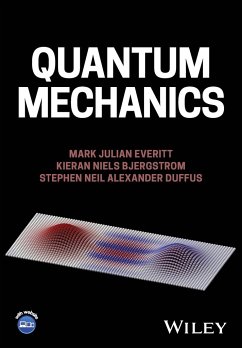 Quantum Mechanics - Everitt, Mark Julian;Bjergstrom, Kieran Niels;Duffus, Stephen Neil Alexander