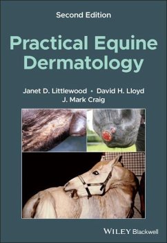 Practical Equine Dermatology - Littlewood, Janet D. (Veterinary Dermatology Referrals, Cambridge, U; Lloyd, David H. (The Royal Veterinary College, Hatfield, UK); Craig, J. Mark (Re-Fur-All Referrals, Newbury, UK)