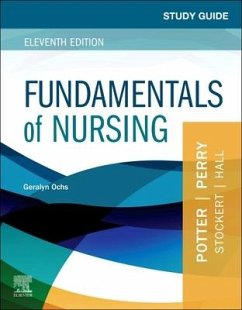 Study Guide for Fundamentals of Nursing - Ochs, Geralyn (Assistant Professorof Nursing, Coordinator of the Acu