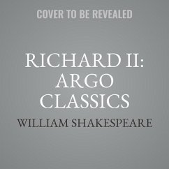 Richard II: Argo Classics - Shakespeare, William