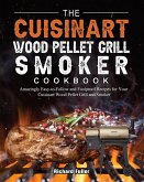 The Cuisinart Wood Pellet Grill and Smoker Cookbook