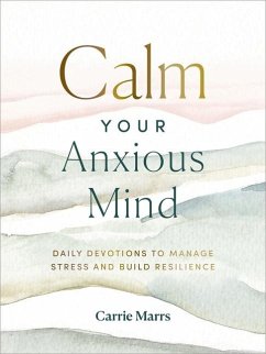 Calm Your Anxious Mind - Marrs, Carrie