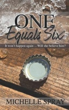 One Equals Six: It won't happen again ... Will she believe him? - Spray, Michelle