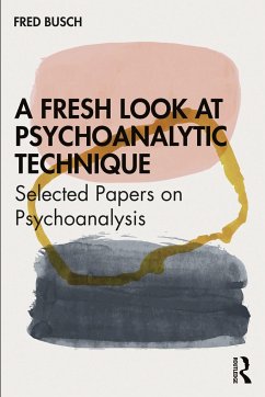 A Fresh Look at Psychoanalytic Technique - Busch, Fred