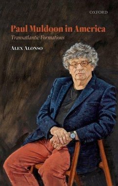 Paul Muldoon in America - Alonso, Alex