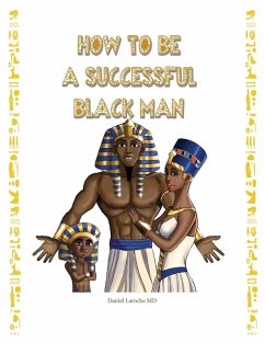 How to Be a Successful Black Man - Laroche MD, Daniel