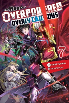 The Hero Is Overpowered But Overly Cautious, Vol. 7 (Light Novel) - Tuchihi, Light