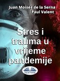 Stres I Trauma U Vrijeme Pandemije (eBook, ePUB) Stres I Trauma U Vrijeme Pandemije (eBook, ePUB)